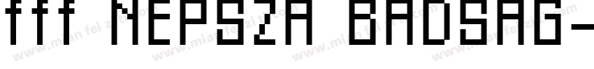 fff NEPSZA BADSAG字体转换
